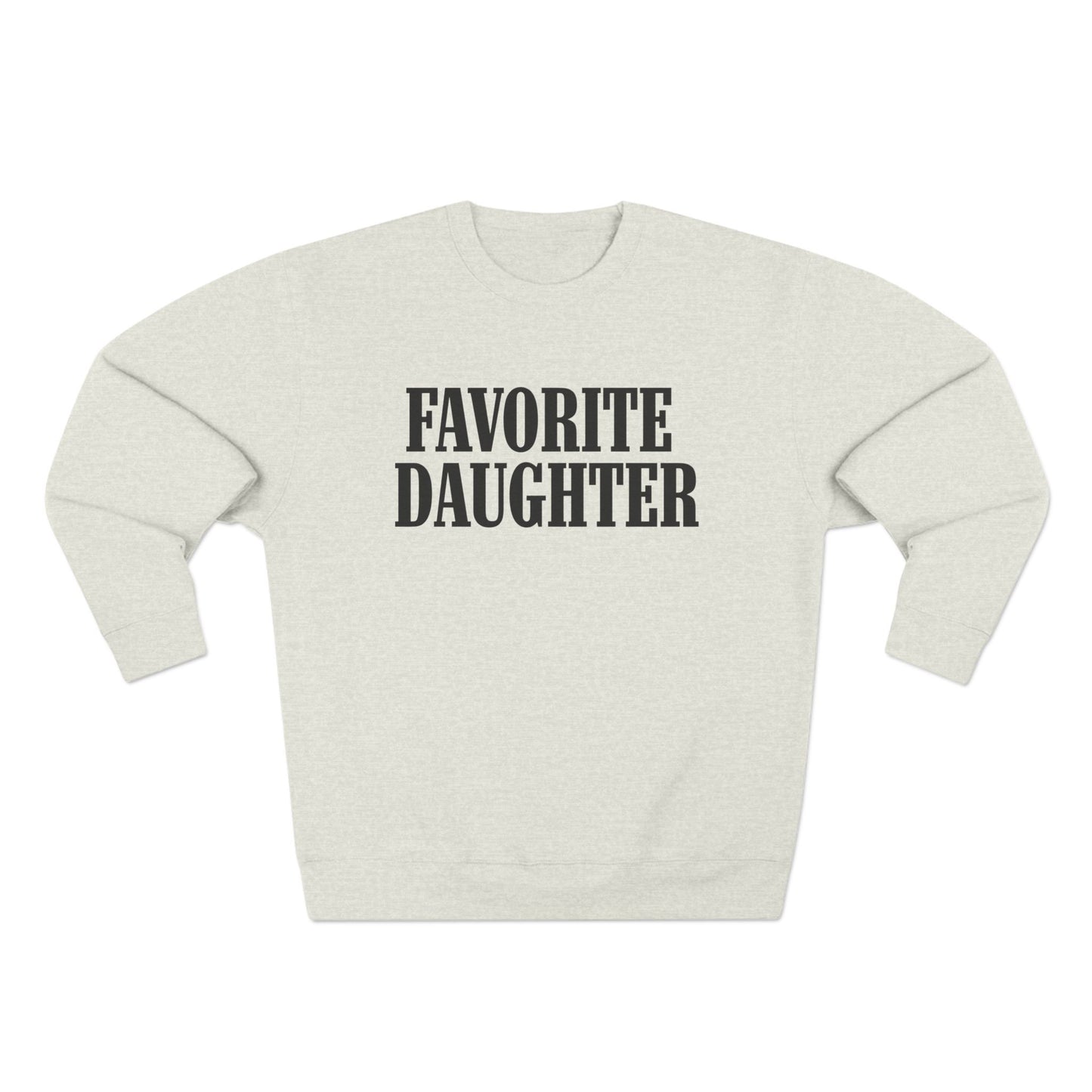 Crewneck Sweatshirt Favorite Daughter Fun Shirt