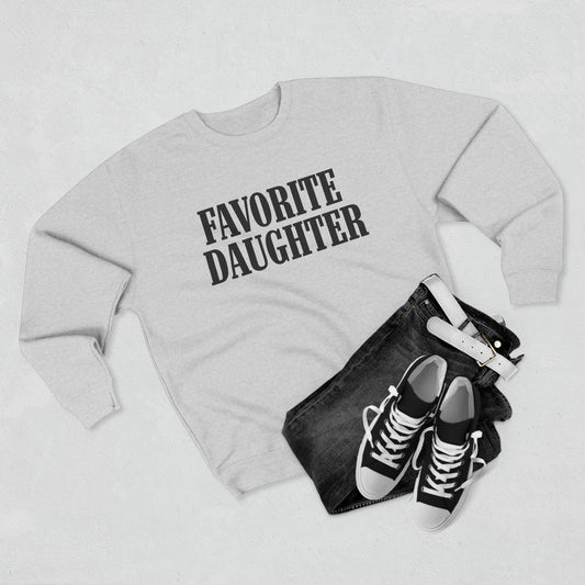 Crewneck Sweatshirt Favorite Daughter Fun Shirt