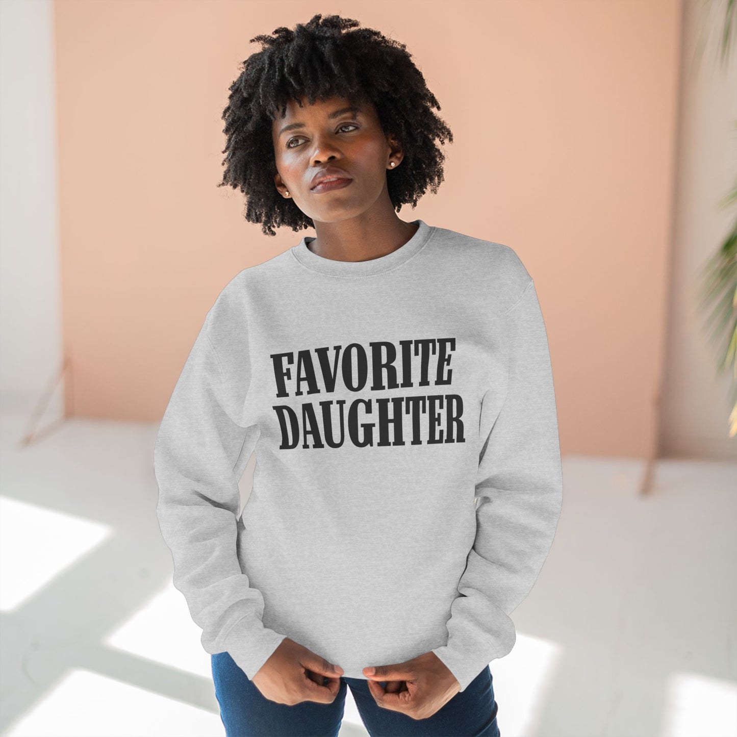 Crewneck Sweatshirt Favorite Daughter Fun Shirt