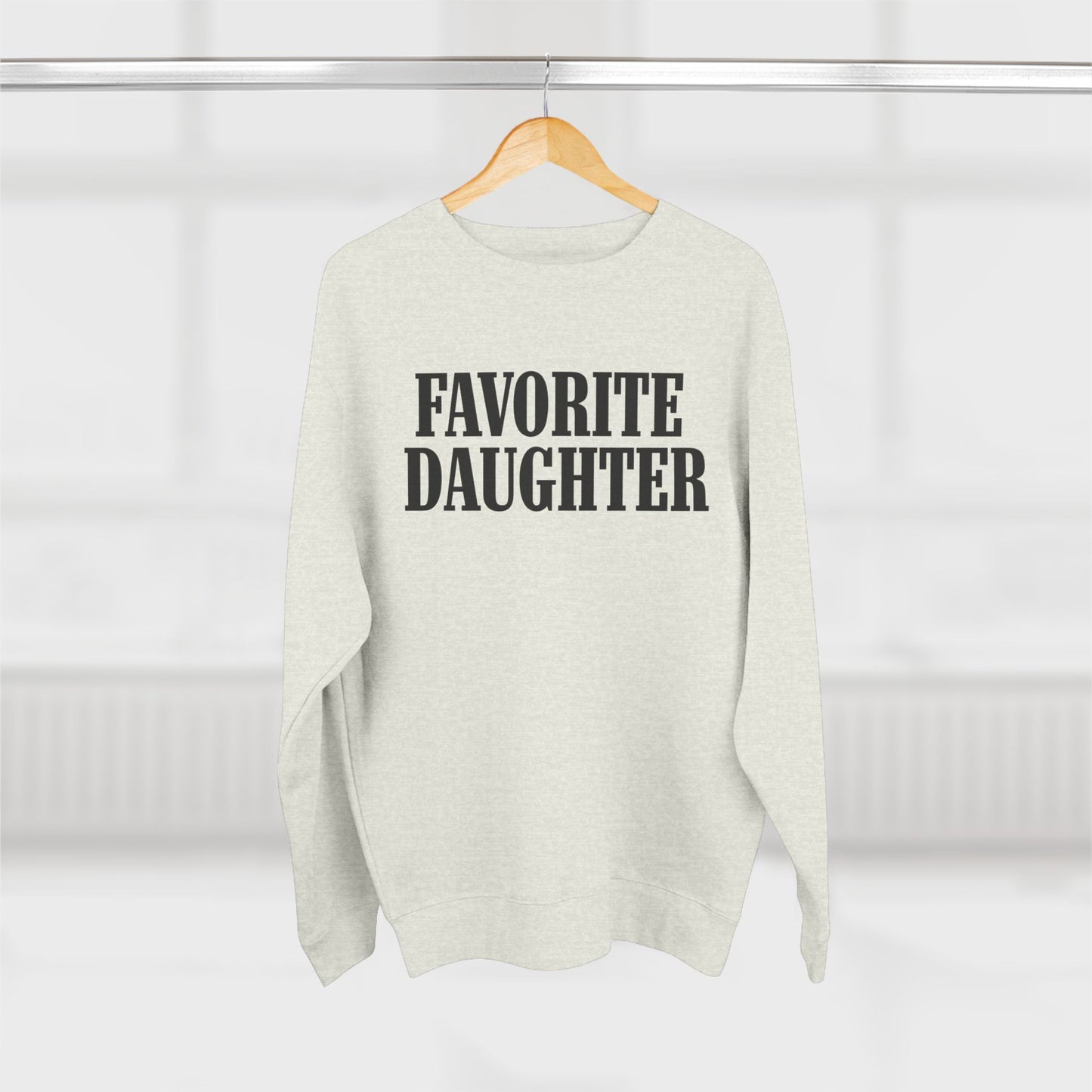 Crewneck Sweatshirt Favorite Daughter Fun Shirt