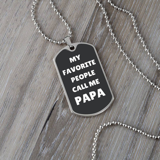 My Favorite People Call Me Papa | Dog Tag