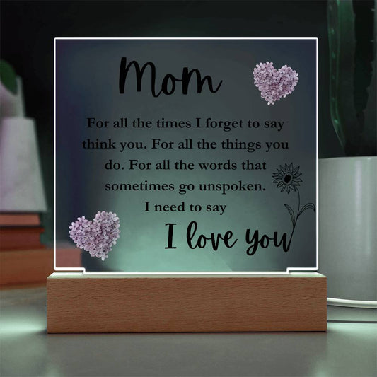 Mom I Need To Say I love You | Light Up Acrylic Plaque